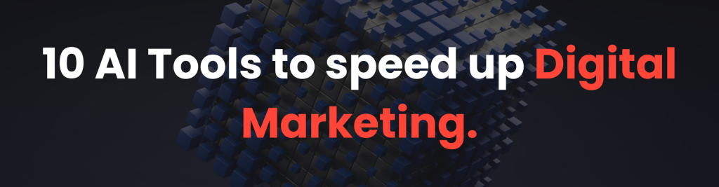10 ai tools to speed up marketing
