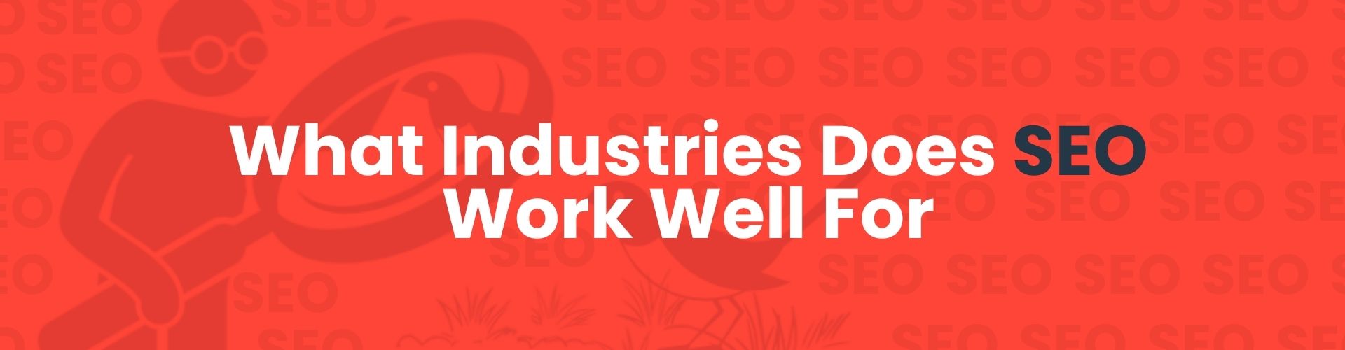 what industries does seo work well for